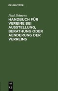 Handbuch Fr Vereine Bei Ausstellung, Berathung Oder Aenderung Der Verreins