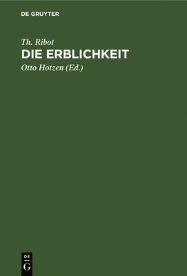 Theodule Armand Ribot, Otto Hotzen - Die Erblichkeit, Inbunden