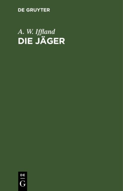 A. W. Iffland - Die Jager, E-bok