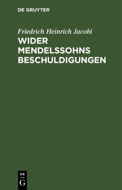 Friedrich Heinrich Jacobi - Wider Mendelssohns Beschuldigungen, E-bok