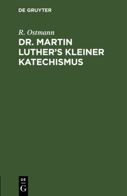 R. Ostmann - Dr. Martin Luther's kleiner Katechismus, E-bok