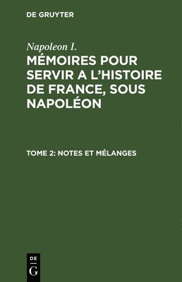 Charles-Tristan De Montholon - Notes Et Mélanges, Inbunden