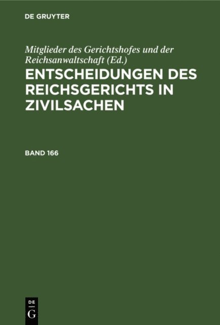Mitglieder des Gerichtshofes und der Reichsanwaltschaft - Entscheidungen des Reichsgerichts in Zivilsachen. Band 166, E-bok
