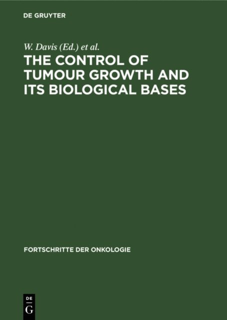St. Tanneberger, C. Maltoni, W. Davis - The Control of Tumour Growth and its Biological Bases, E-bok
