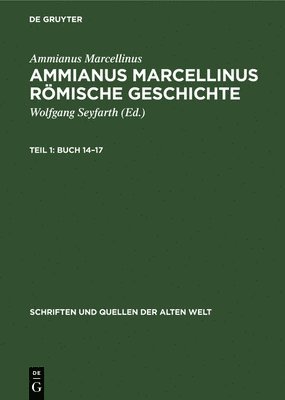 Ammianus Marcellinus, Wolfgang Seyfarth - Buch 14-17, Inbunden