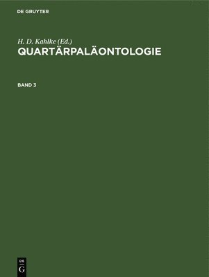 H D Kahlke - Quartärpaläontologie. Band 3, Inbunden
