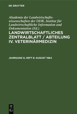 Akademie Der Landwirtschaftswissenschaften Der Ddr Institut Für Landwirtschaftliche Information Und - August 1964, Inbunden