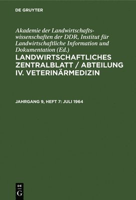 Akademie Der Landwirtschaftswissenschaften Der Ddr Institut Für Landwirtschaftliche Information Und - Juli 1964, Inbunden