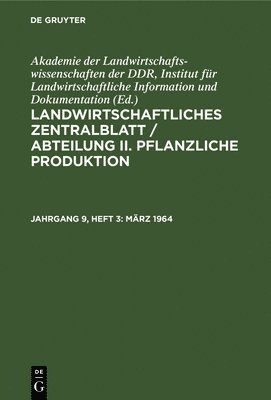 Institut für Landwirtschaftliche Information und Dokumentation Deutsche Akademie der Wissenschaften zu Berlin - März 1964, Inbunden