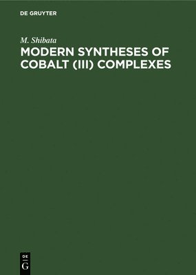 M Shibata - Modern Syntheses of Cobalt (III) Complexes, Inbunden