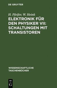 Elektronik Fr Den Physiker VII: Schaltungen Mit Transistoren