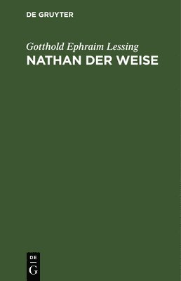 Gotthold Ephraim Lessing - Nathan Der Weise, Inbunden