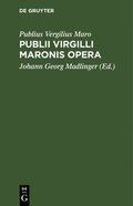 Publii Virgilli Maronis Opera