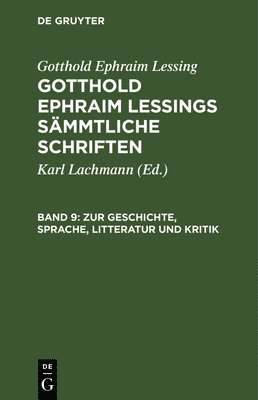 Gotthold Ephraim Lessing, Karl Lachmann - Zur Geschichte, Sprache, Litteratur Und Kritik, Inbunden
