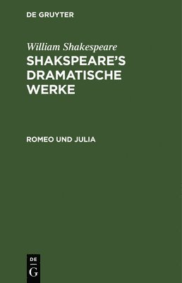 William Shakespeare - Romeo Und Julia, Inbunden