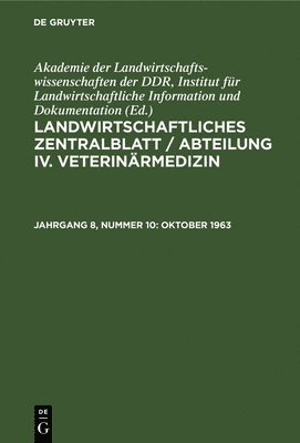 Institut für Landwirtschaftliche Information und Dokumentation Deutsche Akademie der Wissenschaften zu Berlin - Oktober 1963, Inbunden