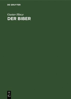 Gustav Hinze - Der Biber, Inbunden