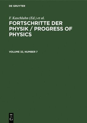 F. Kaschluhn, A. Lösche, R. Ritschl, R Rompe - Fortschritte Der Physik / Progress of Physics. Volume 32, Number 7, Inbunden