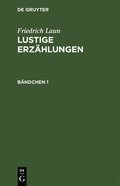 Friedrich Laun: Lustige Erz�hlungen. B�ndchen 1