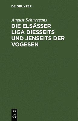 August Schneegans - Elsässer Liga Diesseits Und Jenseits Der Vogesen, Inbunden