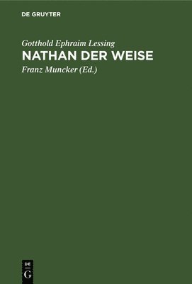 Gotthold Ephraim Lessing, Franz Muncker - Nathan Der Weise, Inbunden