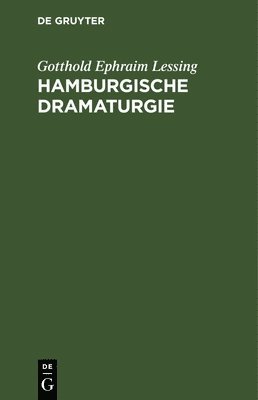 Gotthold Ephraim Lessing - Hamburgische Dramaturgie, Inbunden