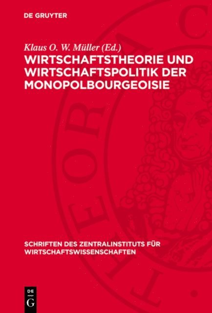 Klaus O. W. Muller - Wirtschaftstheorie und Wirtschaftspolitik der Monopolbourgeoisie, E-bok