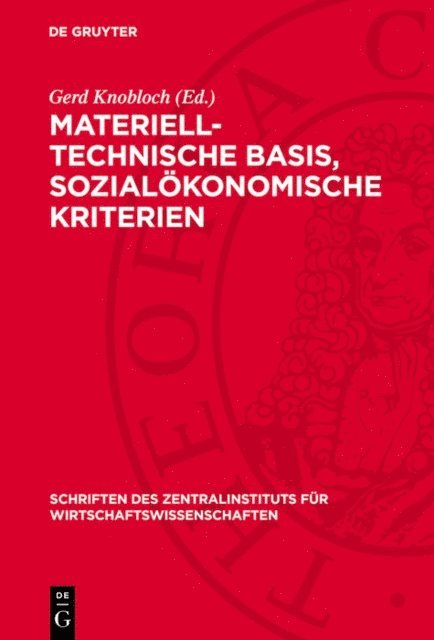Gerd Knobloch - Materiell-technische Basis, sozialökonomische Kriterien, E-bok