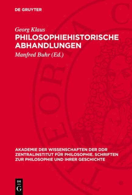 Georg Klaus, Manfred Buhr - Philosophiehistorische Abhandlungen, E-bok