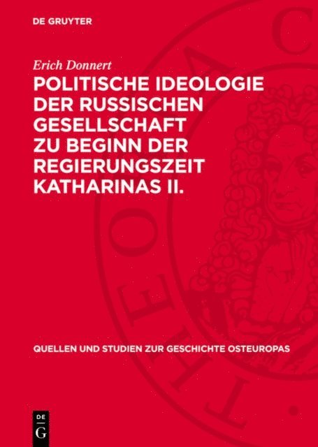 Erich Donnert - Politische Ideologie der Russischen Gesellschaft zu Beginn der Regierungszeit Katharinas II., E-bok