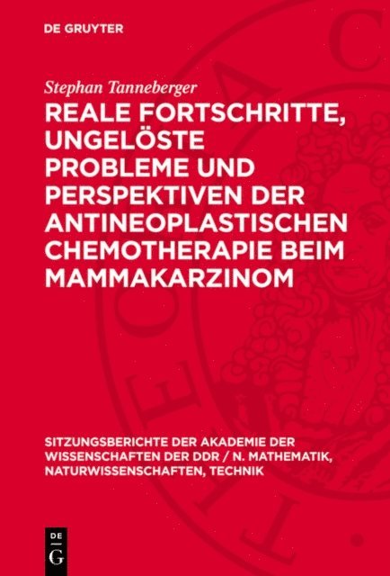 Stephan Tanneberger - Reale Fortschritte, ungelöste Probleme und Perspektiven der antineoplastischen Chemotherapie beim Mammakarzinom, E-bok