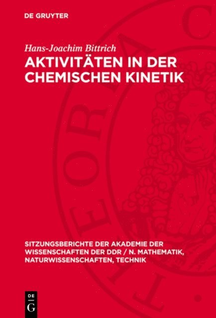 Hans-Joachim Bittrich - Aktivitäten in der chemischen Kinetik, E-bok