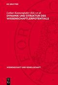Dynamik Und Struktur Des Wissenschaftlerpotentials: Eine Untersuchung Qualitativer Und Quantitativer Vernderungen Des Wissenschaftlichen Kaderpotenti
