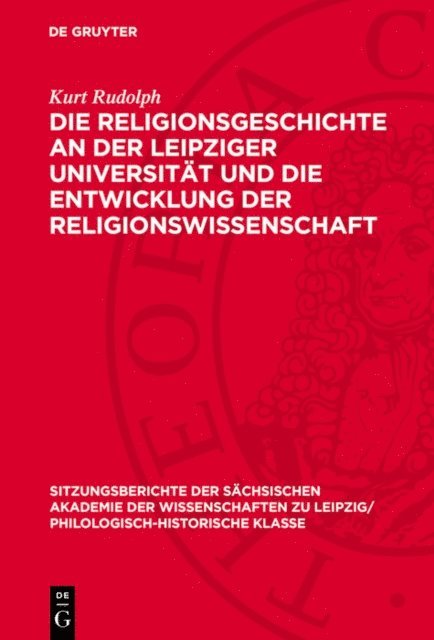 Kurt Rudolph - Die Religionsgeschichte an der Leipziger Universität und die Entwicklung der Religionswissenschaft, E-bok
