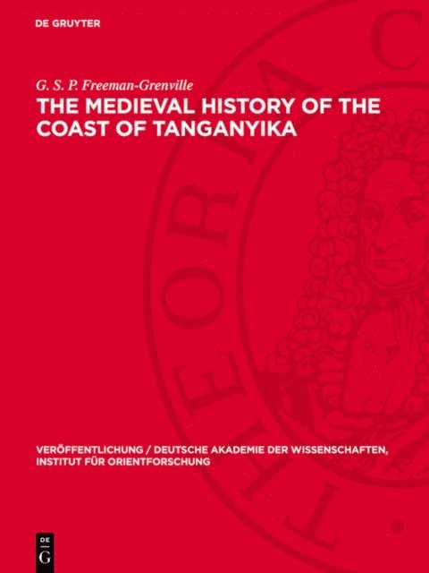 G. S. P. Freeman-Grenville - Medieval History of the Coast of Tanganyika, E-bok