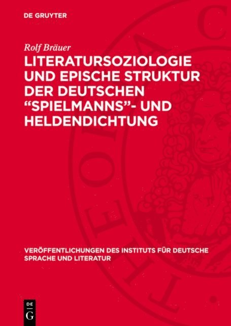 Rolf Brauer - Literatursoziologie und epische Struktur der deutschen „Spielmanns“- und Heldendichtung, E-bok