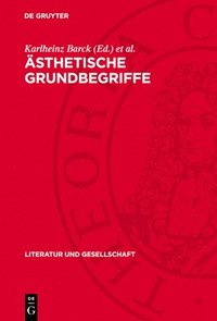 sthetische Grundbegriffe: Studien Zu Einem Historischen Wrterbuch