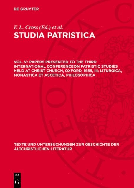 F. L. Cross - Papers presented to the Third International Conferenceon Patristic Studies held at Christ Church, Oxford, 1959, III: Liturgica, Monastica et Ascetica, Philosophica, E-bok