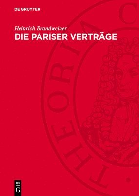 Heinrich Brandweiner - Die Pariser Verträge, Inbunden