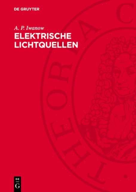 A. P. Iwanow - Elektrische Lichtquellen, E-bok