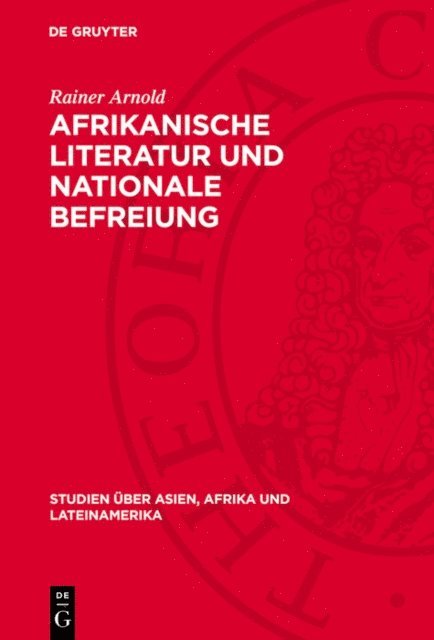 Rainer Arnold - Afrikanische Literatur und nationale Befreiung, E-bok