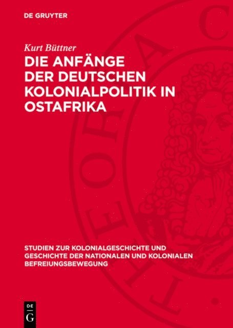 Kurt Buttner - Die Anfänge der deutschen Kolonialpolitik in Ostafrika, E-bok
