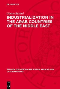Industrialization in the Arab Countries of the Middle East