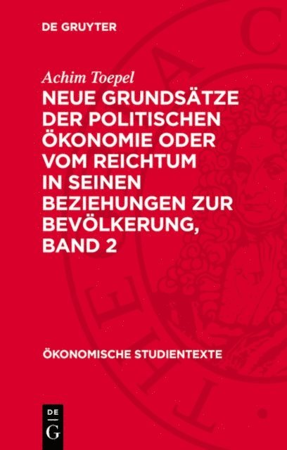 Achim Toepel - Neue Grundsätze der politischen Ökonomie oder vom Reichtum in seinen Beziehungen zur Bevölkerung, Band 2, E-bok
