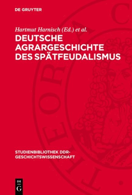 Gerhard Heitz, Hartmut Harnisch - Deutsche Agrargeschichte des Spätfeudalismus, E-bok