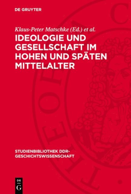 Ernst Werner, Klaus-Peter Matschke - Ideologie und Gesellschaft im hohen und späten Mittelalter, E-bok