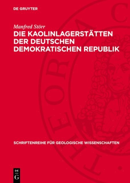 Manfred Storr - Die Kaolinlagerstätten der Deutschen Demokratischen Republik, E-bok