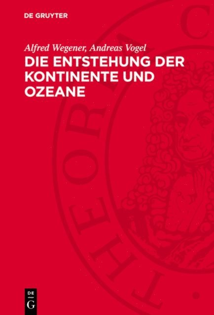 Andreas Vogel, Alfred Wegener - Die Entstehung der Kontinente und Ozeane, E-bok