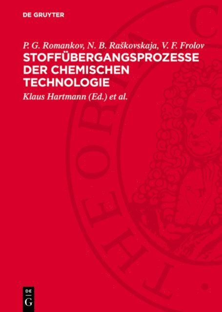 V. F. Frolov, N. B. Raskovskaja, P. G. Romankov, Ernst-Otto Reher, Klaus Hartmann - Stoffübergangsprozesse der chemischen Technologie, E-bok