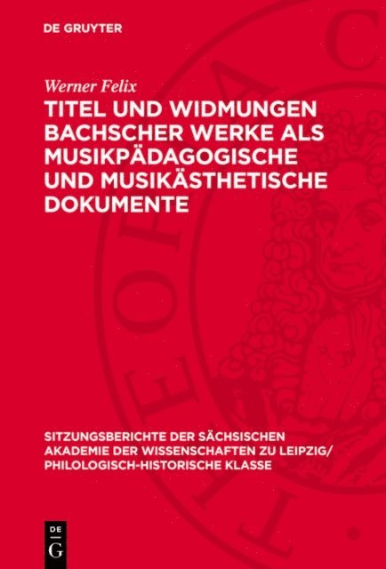 Werner Felix - Titel und Widmungen Bachscher Werke als musikpädagogische und musikästhetische Dokumente, E-bok